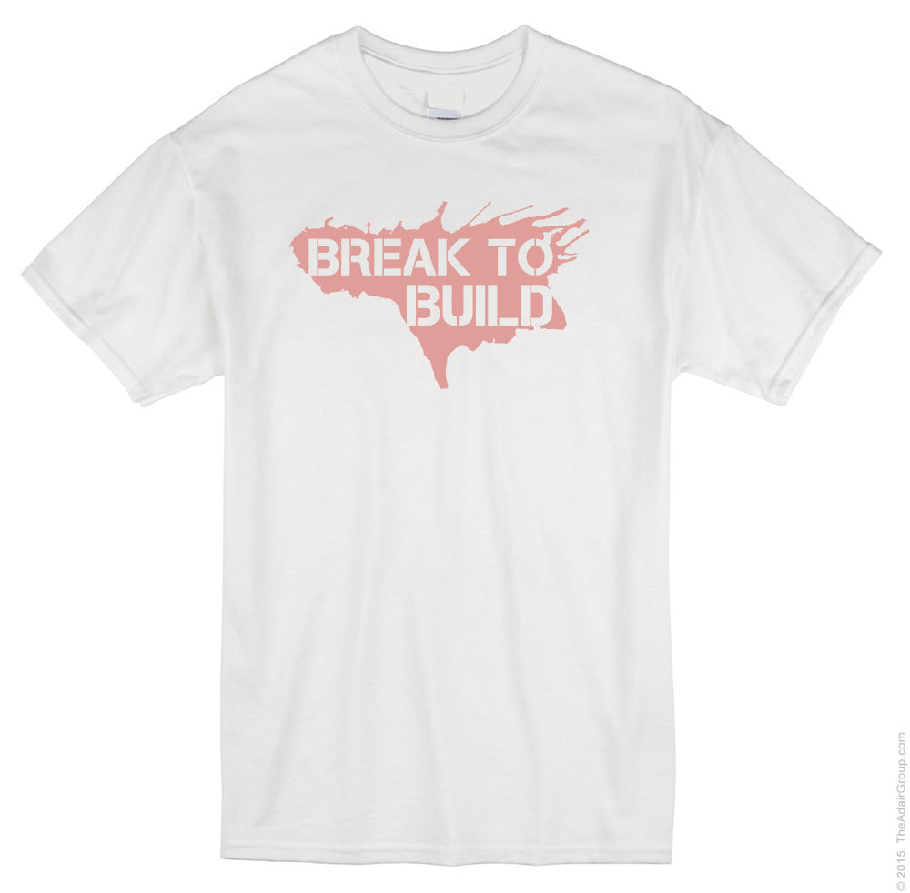 Break to Build (Adult T-Shirt)