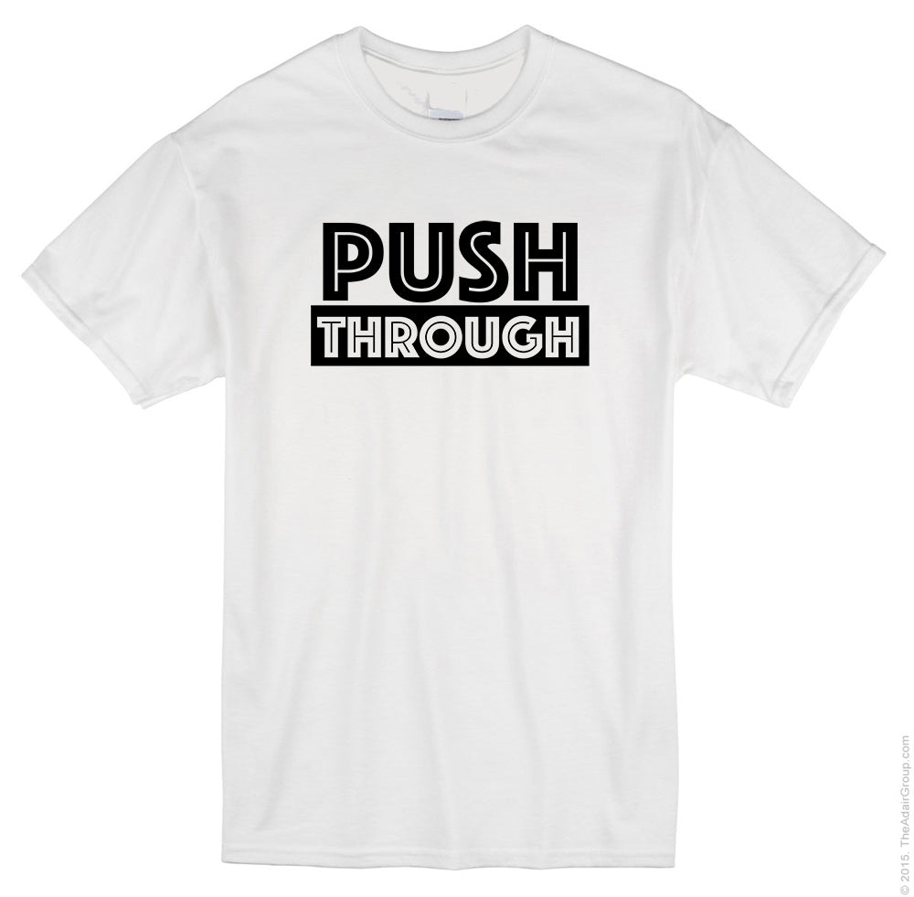 Push Through (Adult T-Shirt)