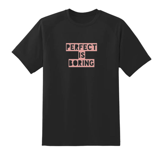 Perfect is Boring (Adult T-Shirt)