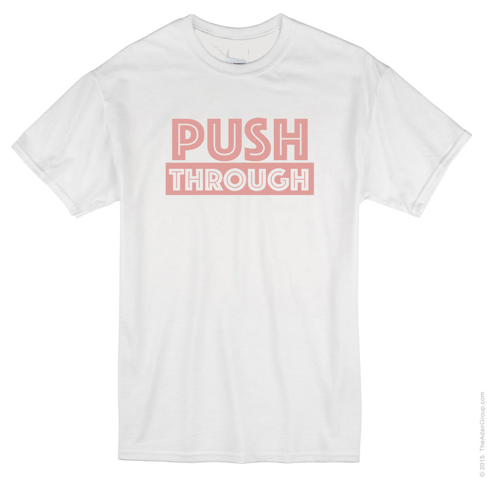Push Through (Adult T-Shirt)
